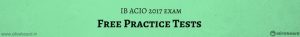 IB ACIO 2017 Exam: Free Online Practice Mock Tests