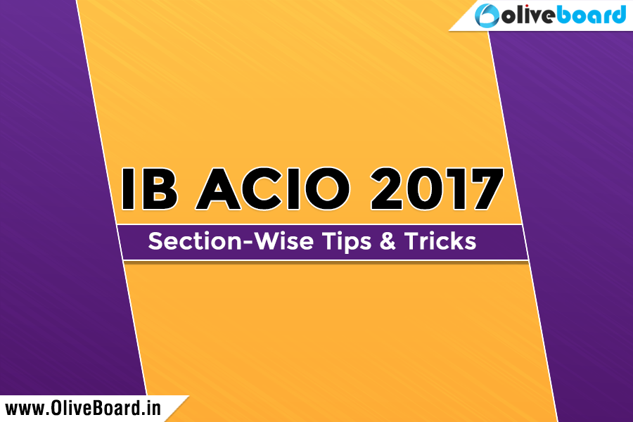 IB ACIO 2017 - Section-wise Tips & Tricks