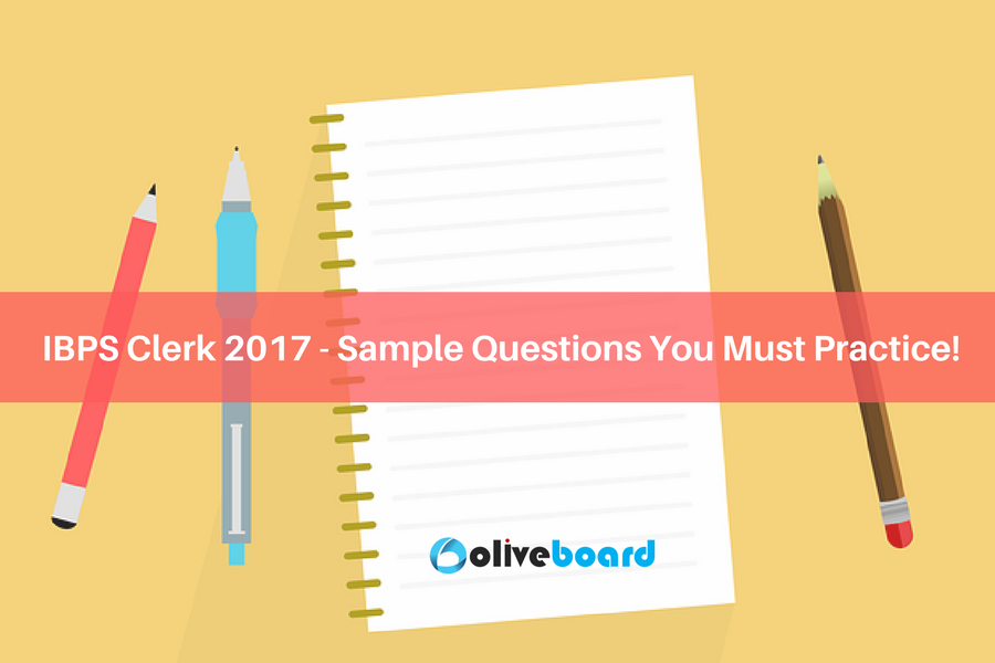 IBPS Clerk 2017 - Sample Questions You Must Practice!