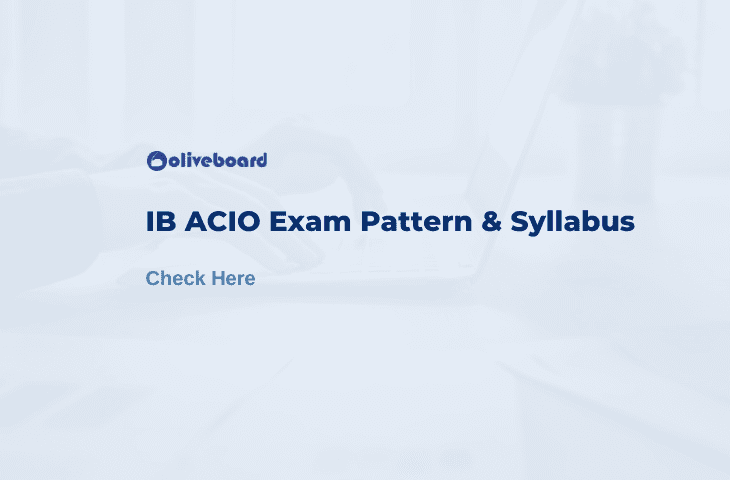IB ACIO Exam Pattern and Syllabus