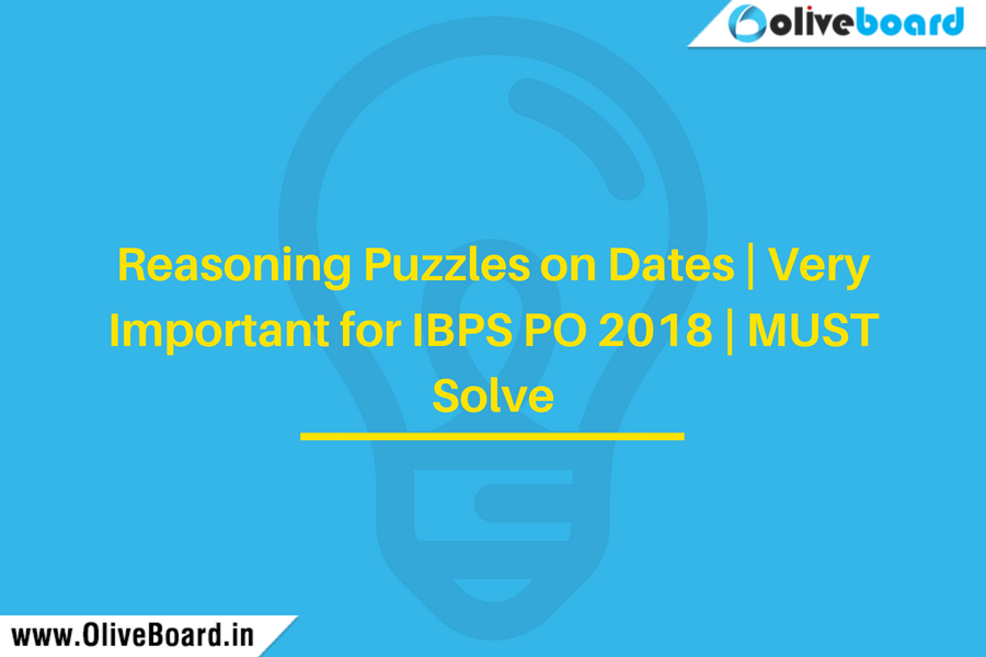 Reasoning Puzzles on Dates | Very Important for IBPS PO 2018 | MUST Solve