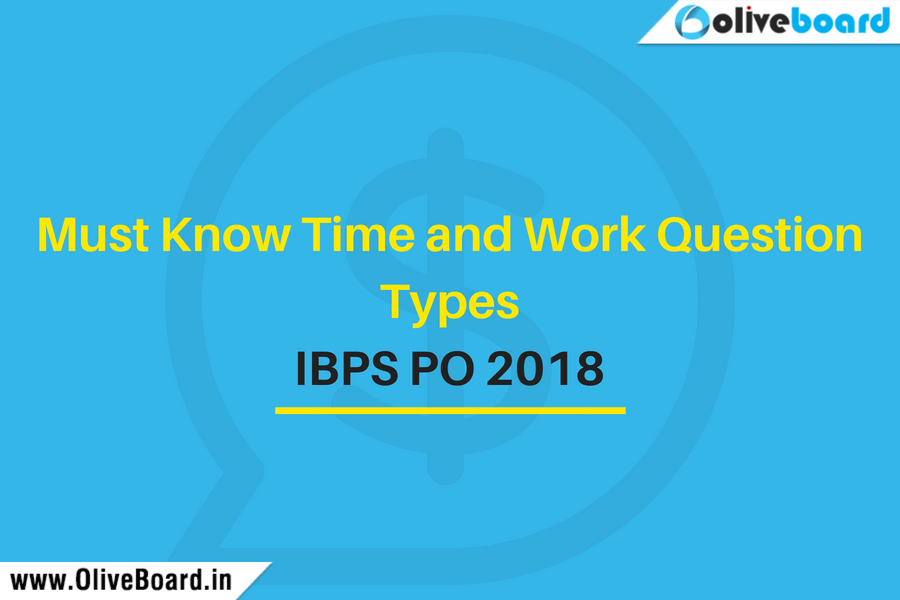 Must Know Time and Work Question Types IBPS PO 2018