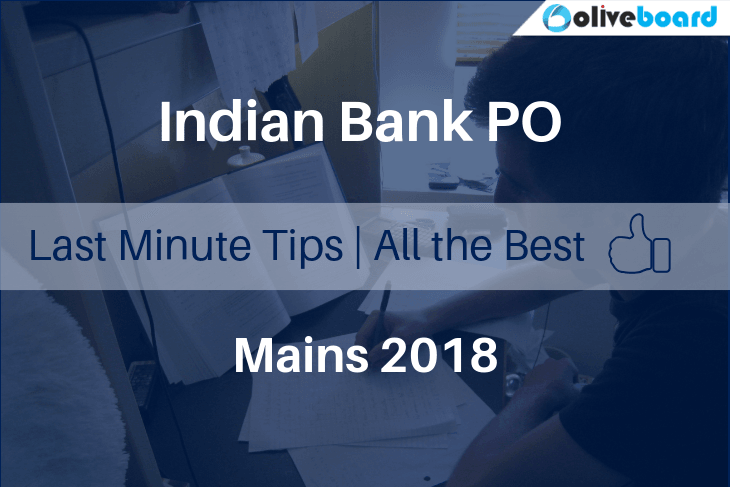 Last Minute Tips for Indian Bank PO Mains 2018