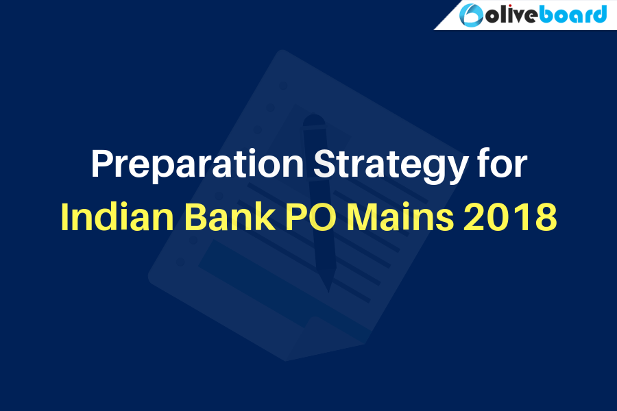 Preparation Strategy for Indian Bank PO Mains 2018