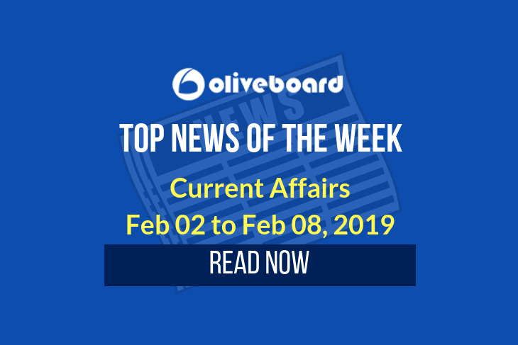 Weekly Current Affairs – Feb 02 to Feb 08, 2019