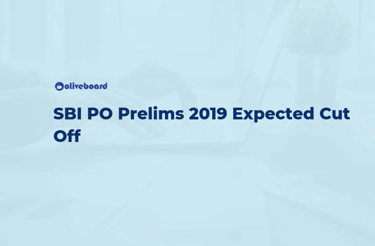 SBI PO Prelims 2019 Expected Cut Off