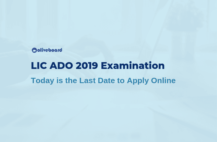 LIC ADO 2019 Exam - Last Date to Apply Online