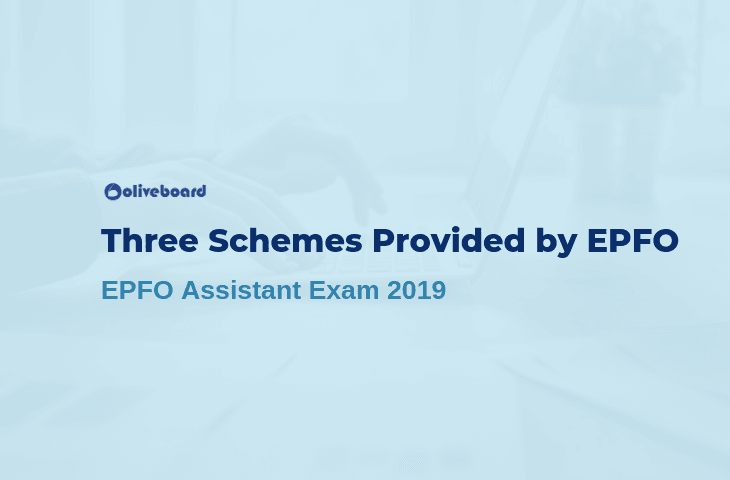 Schemes by EPFO - EPFO Assistant Exam 2019