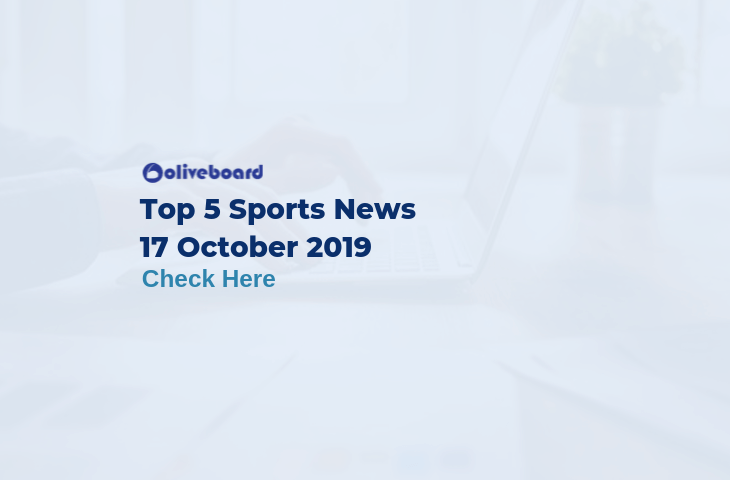 Top 5 Sports News 17 October 2019