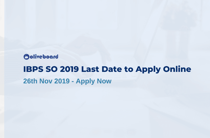 IBPS SO 2019 Last Date to Apply