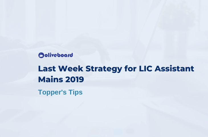 Last Week Strategy for LIC Assistant Mains 2019