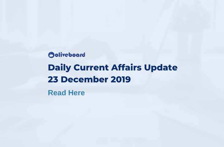 Daily Current Affairs Update - 23 Dec 2019