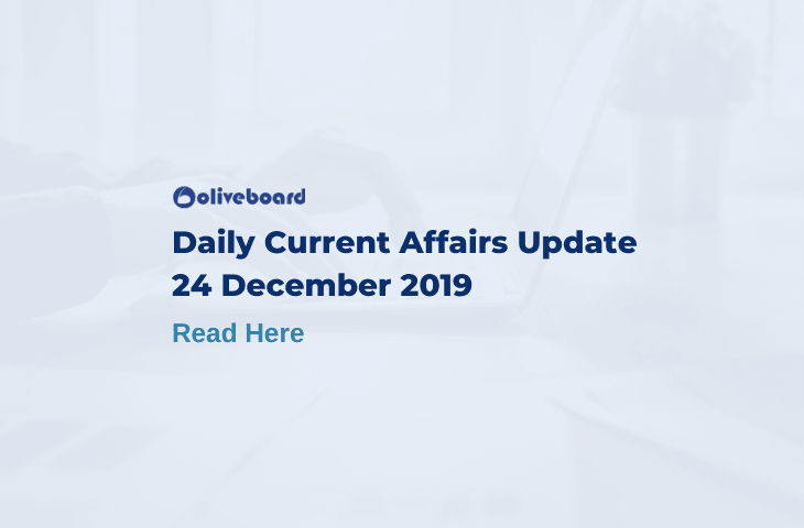 Daily Current Affairs Update - 24 Dec 2019