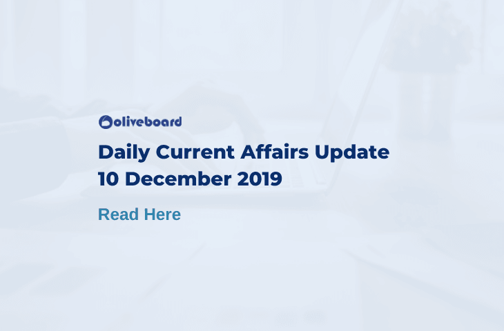 Daily Current Affairs Update - 10 Dec 2019