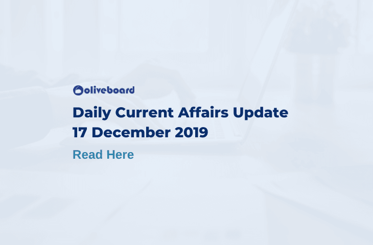 Daily Current Affairs Update - 17 Dec 2019