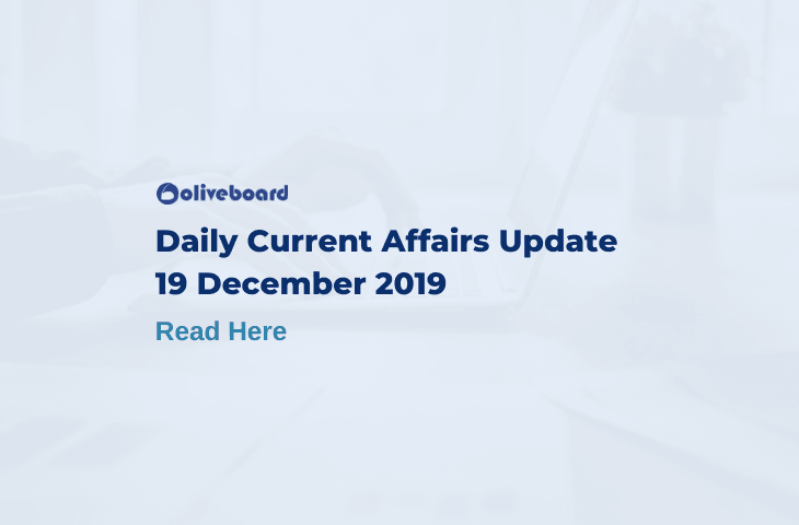 Daily Current Affairs Update - 19 Dec 2019