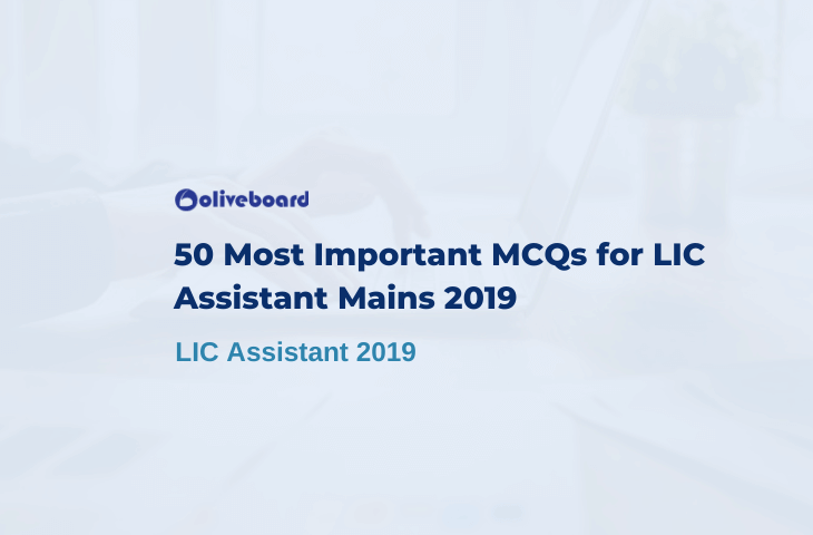 50 Most Important MCQs for LIC Assistant Mains 2019