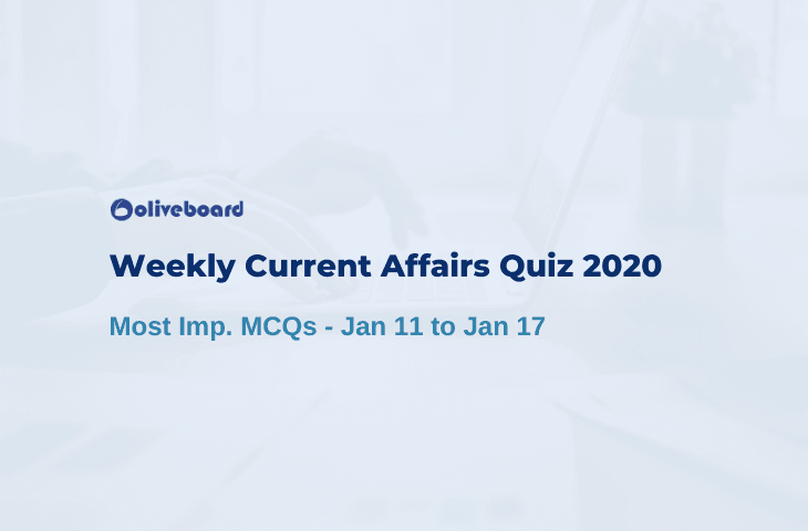 Weekly Current Affairs Quiz 2020 - Jan 11 to Jan 17