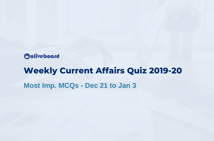 Weekly Current Affairs Quiz 2019 - Dec 21 to Jan 3