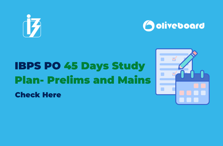 IBPS PO 45 Days Study Plan- Prelims and Mains
