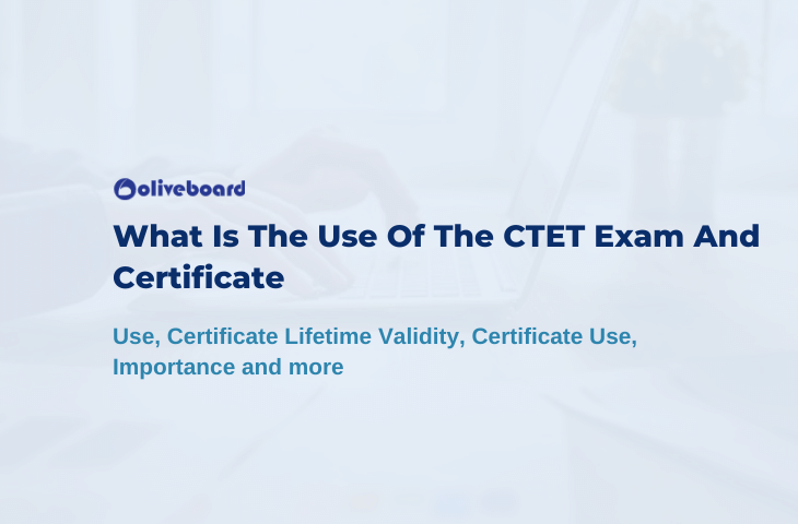 What Is The Use Of The CTET Exam And Certificate