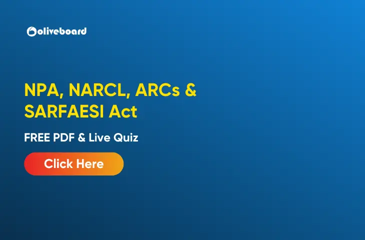 NPA, NARCL, ARCs & SARFAESI Act