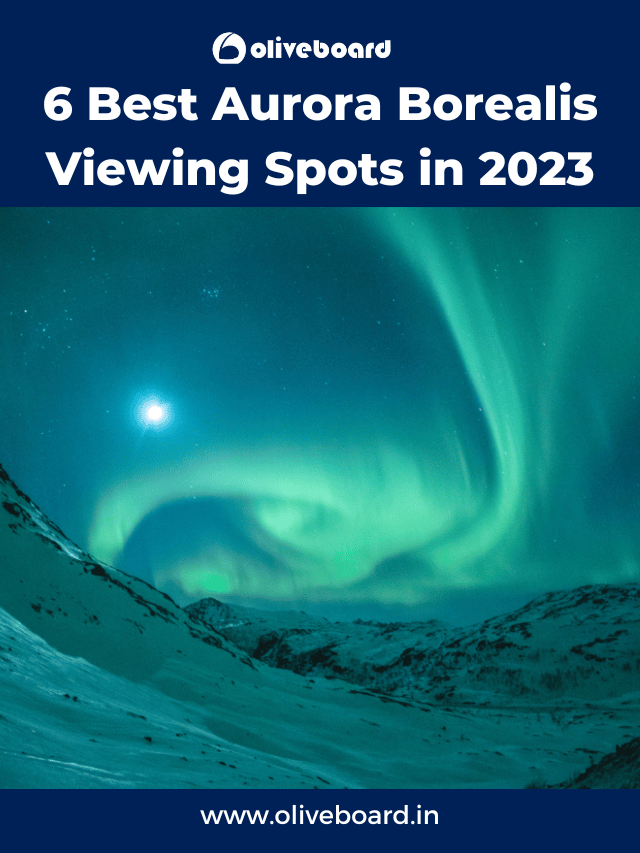 6 Best Aurora Borealis Viewing Spots in 2023