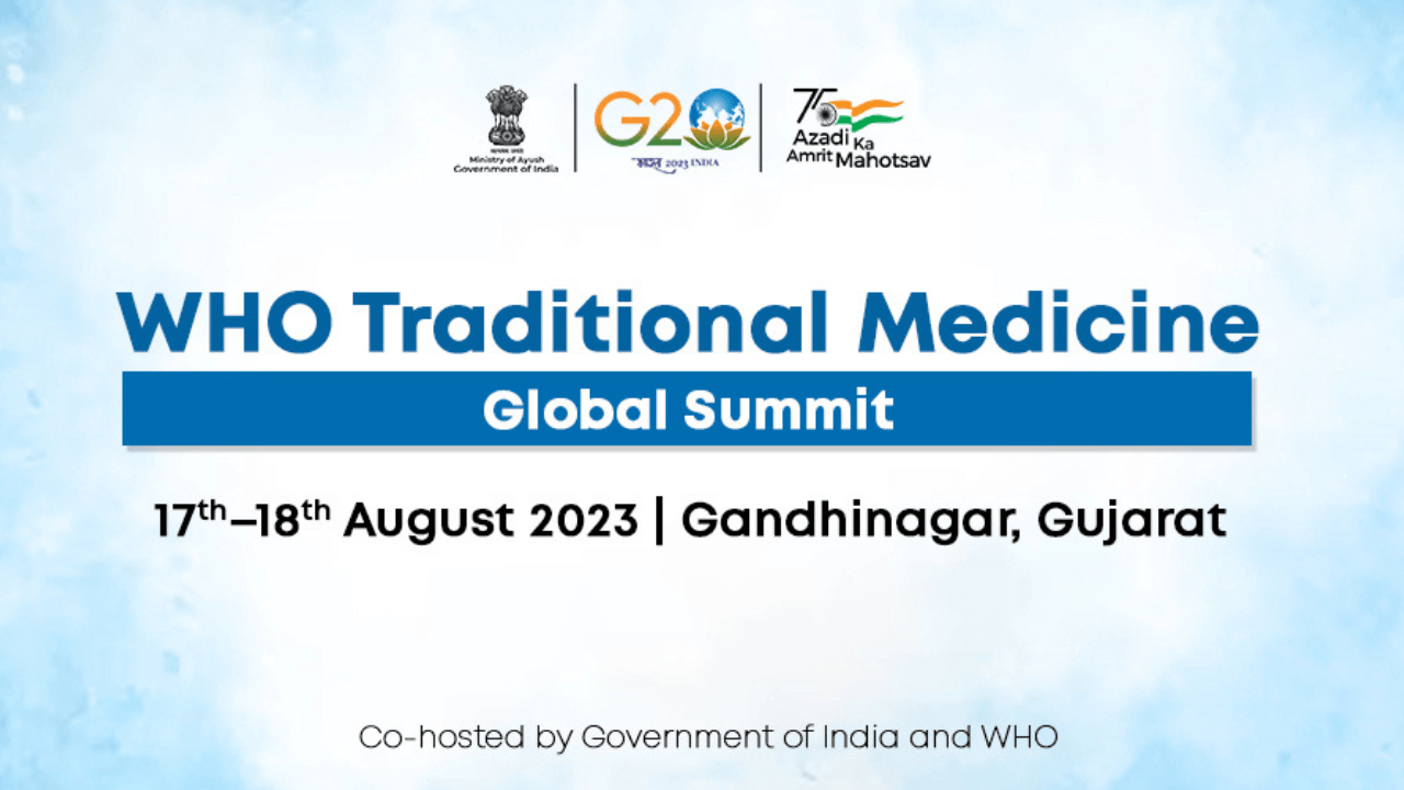 First-Ever Global Summit on Traditional Medicine in Gandhinagar