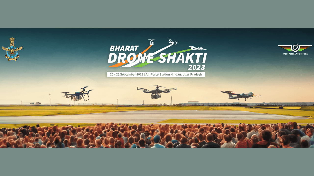 Indian Air Force will Host Bharat Drone Shakti 2023