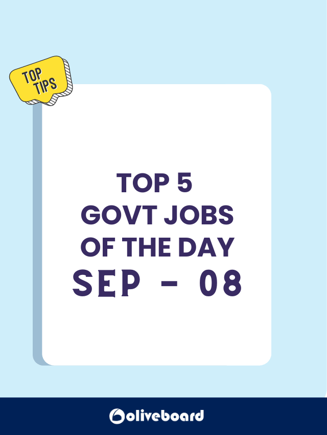 Top 5 Govt Jobs of the Day Sep - 08