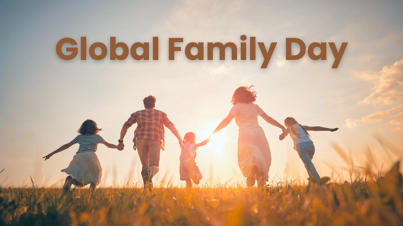 Global Family Day 2024, Celebrating Unity & Love in Every Home