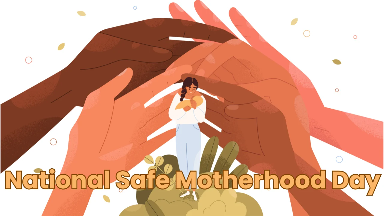 National Safe Motherhood Day 2024 (11th April), Theme & History