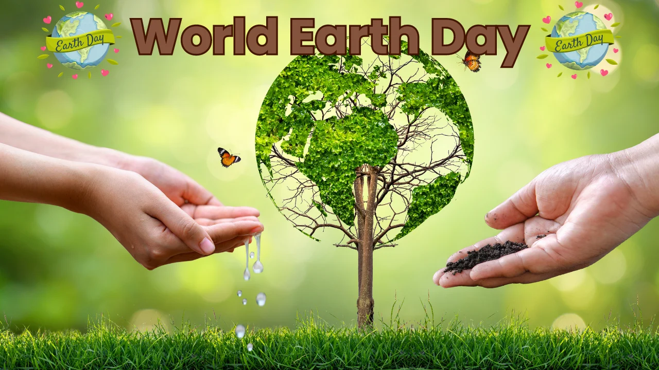 World Earth Day 2024 (22nd April), Theme, History & Significance