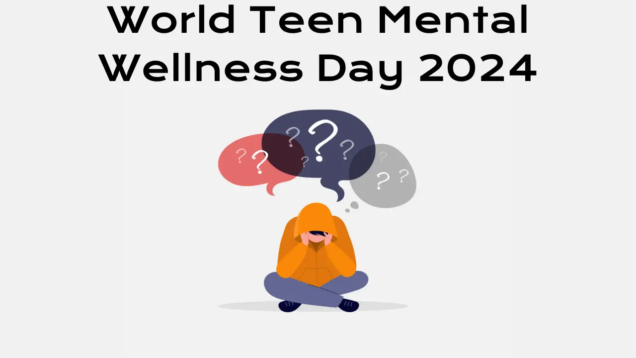 World Teen Mental Wellness Day 2024