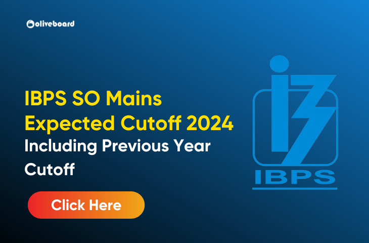 IBPS SO Mains Expected Cut Off 2024