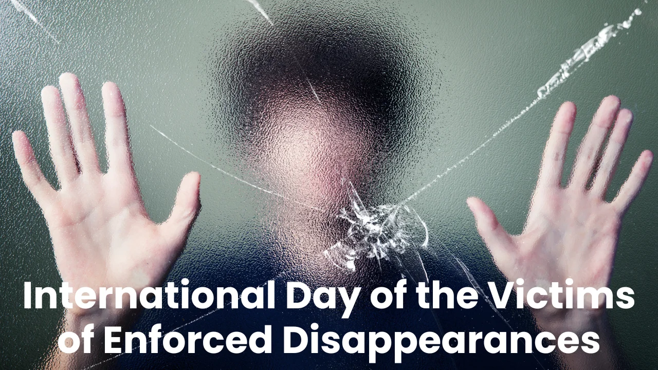 International Day of the Victims of Enforced Disappearances 2024