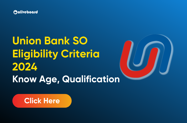 Union Bank of India SO Eligibility Criteria 2024