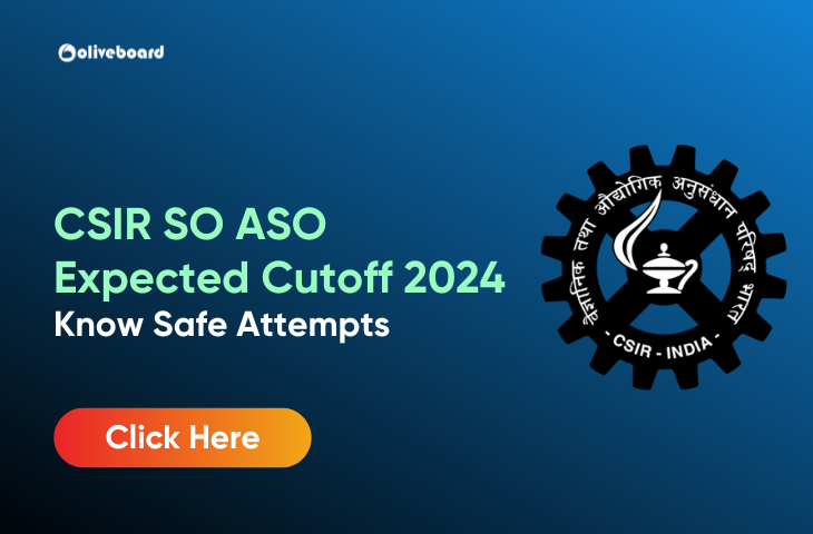 CSIR SO ASO Expected Cut Off 2024, Know Safe Attempts