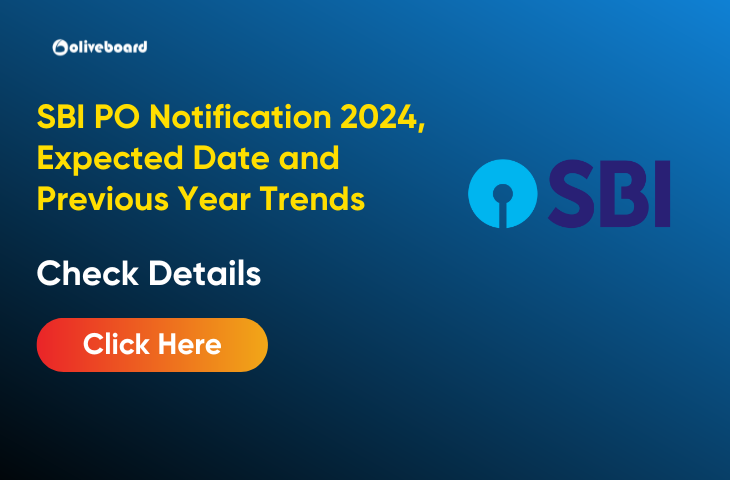 SBI PO Notification 2024, Expected Date and Previous Year Trends