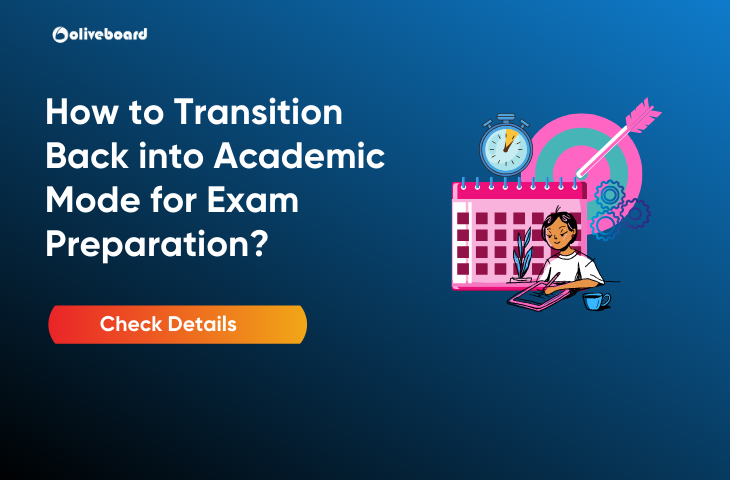 How to Transition Back into Academic Mode for Exam Preparation?