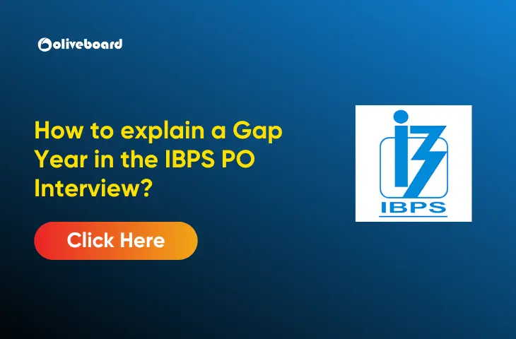 How to explain a Gap Year in the IBPS PO Interview?