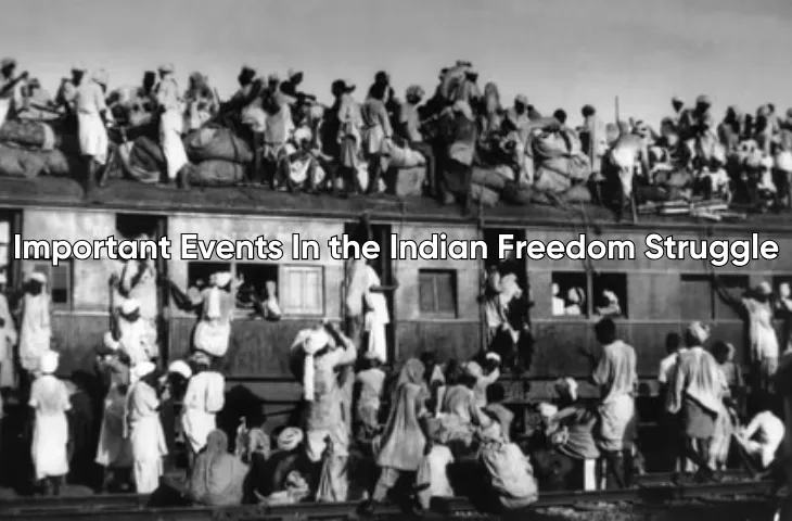 Important Events In the Indian Freedom Struggle