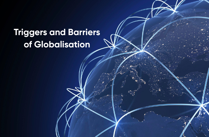 Triggers and Barriers of Globalisation