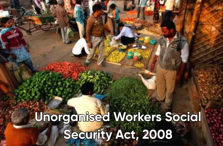 Unorganised Workers Social Security Act, 2008