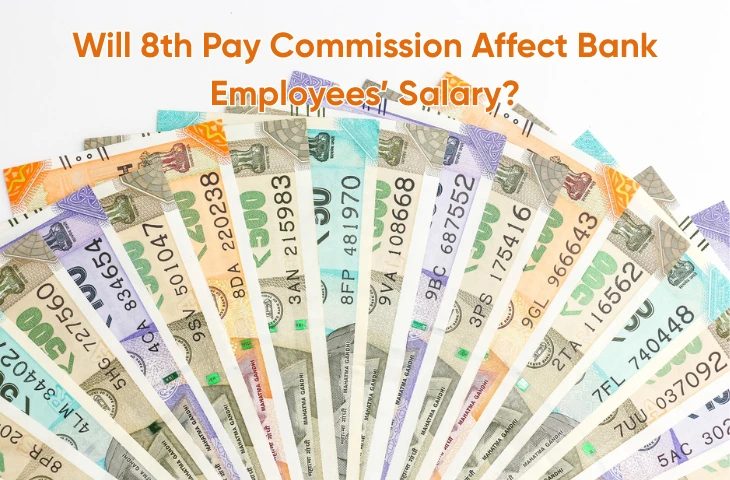 Will 8th Pay Commission Affect Bank Employees’ Salary