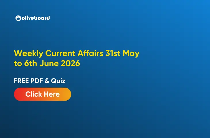 Weekly Current Affairs 31st May–6th June 2026