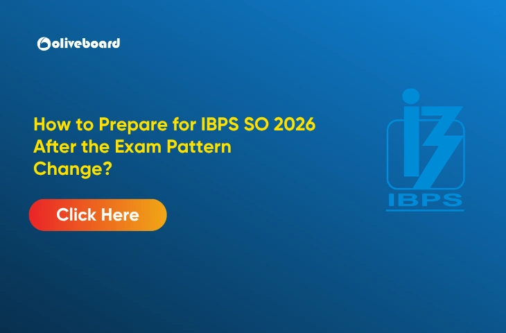 How to Prepare for IBPS SO 2026 After the Exam Pattern Change?