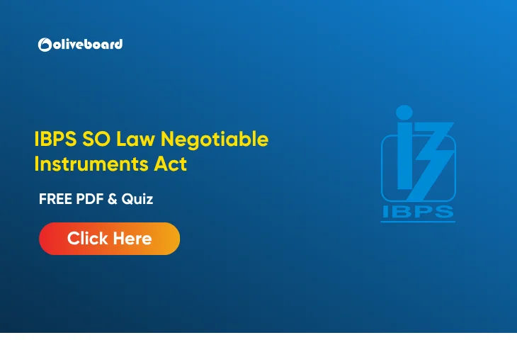 IBPS SO Law Officer Negotiable Instruments Act, FREE PDF & Quiz